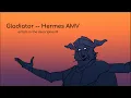 Lagu Gladiator // Hermes EPIC: The Musical (AMV)