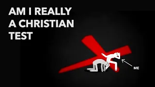 Am I really a Christian?  A challenge for all Christians.