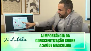 A importância da conscientização sobre a saúde masculina – Vida Bela – 11/12/22