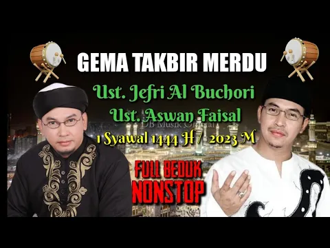 Download MP3 GEMA TAKBIR MERDU 2023 - Ust Jefri albuchori,Ust Aswan Faisal - nonstop