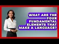 Lagu What Are The Four Fundamental Elements That Make A Language? - The Language Library