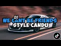 Download Lagu DJ WE CANT BE FRIENDS BY DJ DANVATA STYLE CANDU MENGKANE || YANG KALIAN CARI CARI!!!