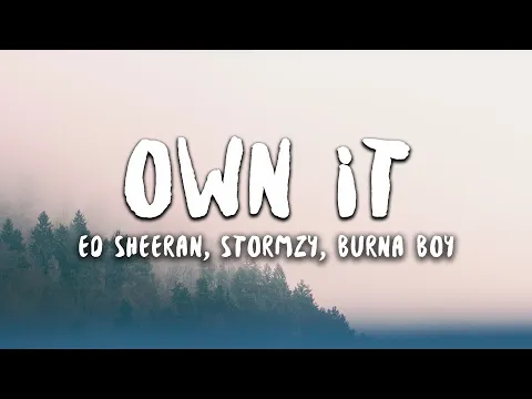 Download MP3 Ed Sheeran, Stormzy, Burna Boy - Own It (Lyrics)