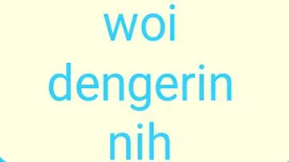 woy dengerin