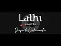 Download Lagu LATHI (WEIRD GENIUS) cover by Senja Di Cakrawala ft. lagipergi15