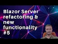 Blazor Server refactoring new functionality live coding