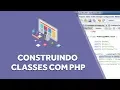 Construindo classes no PHP Orientado a Objetos