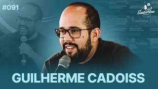 GUILHERME CADOISS (SANTA CARONA) | SantoFlow Podcast #091