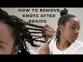 How to Remove Box Braids and Knots Natural Hair