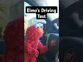 ELMO S DRIVING TEST