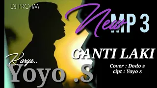 Download YOYO.S GANTI LAKI (DODO S) LAGU TARLING TERBARU ,CIPT :YOYO S MP3