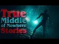 7 True Scary Middle Of Nowhere Horror Stories Vol 2