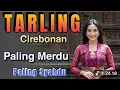 Download Lagu TARLING CIREBONAN PALING MERDU PALING SYAHDU