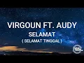 Virgoun Ft. Audy - Selamat ( Selamat Tinggal ) lirik