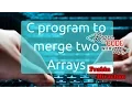 C Programming Tutorial Merge two arrays