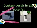 How to make your own custom meshes for JJS Skill builder
