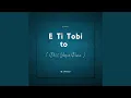 Download Lagu E Ti Tobi to (Drill Version Remix)
