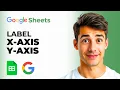How To LABEL X - And Y