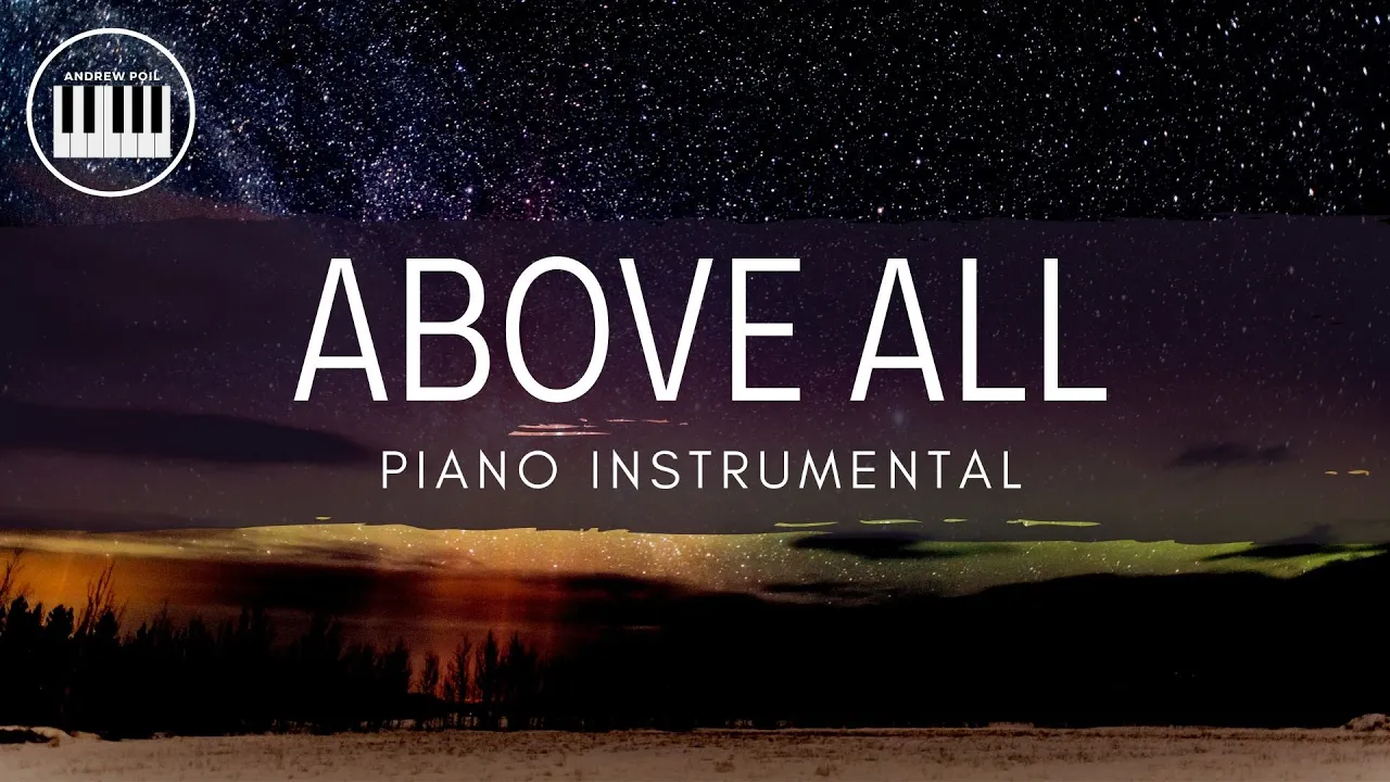 ABOVE ALL (MICHAEL W. SMITH) | PIANO INSTRUMENTAL WITH LYRICS BY ANDREW POIL | PIANO COVER ABOVE ALL (MICHAEL W. SMITH) | PIANO INSTRUMENTAL WITH LYRICS BY ANDREW POIL | PIANO COVER
