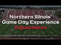 Northern Illinois Game Day Experience Adjustments