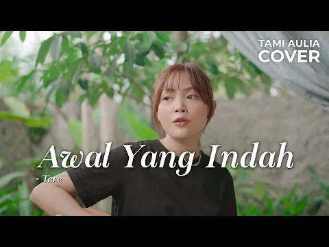 Download MP3 AWAL YANG INDAH - TERE | TAMI AULIA