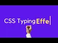 CSS Typing Effect - Typewriter Animation