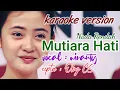#Karaoke Mutiara Hati Nada Rendah | Wiranty Lida Tanpa Vocal Karaoke
