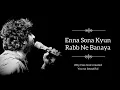 Download Lagu Enna Sona - Arijit Singh | Lyrics | LyricSsoul