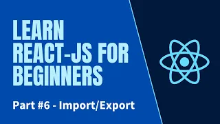Part 6 - React JS Beginner Tutorial