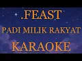 Download Lagu .Feast - Padi Milik Rakyat INSTRUMENTAL (disertai VIDEO LIRIK KARAOKE)