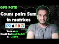 Count pairs Sum in matrices gfg potd 01-06-25 GFG Problem of the day