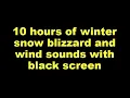 Download Lagu 10 hours of winter snow blizzard and wind sounds with black screen