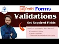 Validations in UiPath Forms Set Required Fields UiPath Forms