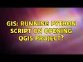 GIS Running Python script on opening QGIS project