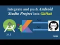 How to Integrate and push Android Studio project to GitHub Repository 2018