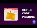 What is DEVICE CODE PHISHING Things you need to know in 2025 Hoplon InfoSec