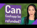 Can Cashapp be refunded