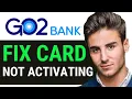 UPDATED 2024 How to Fix go2bank Card Not Activating Easy Fix