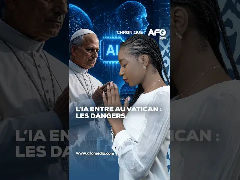 L’IA entre au Vatican : Les dangers | LA CHRONIQUE par Arielle Kitio