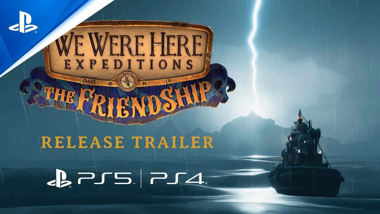 We Were Here Expeditions: The FriendShip - Trailer Lansare Surpriză | Jocuri PS5 & PS4