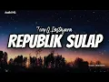 Tony Q Rastafara - Republik sulap (Audio HD & Lirik video)