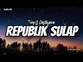 Download Lagu Tony Q Rastafara - Republik sulap (Audio HD \u0026 Lirik video)