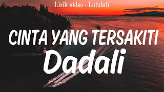 dadali cinta yang tersakiti lirik