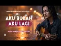 Lagu Sedih Menyayat Hati | Aku Bukan Aku Lagi – Slow Rock Melayu