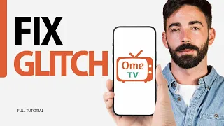 How To Fix Glitch On Ome Tv App 2024 