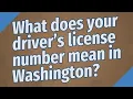 What does your driver s license number mean in Washington