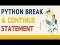 Break Continue Statement - Python Tutorial for Beginners
