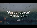 Download Lagu Asshubhu Bada ~ Maher Zain Lirik