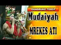 Download Lagu Mudaiyah - Mrekes Ati    |    Gandrung Terop Lawas
