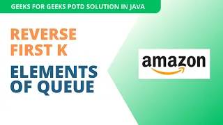 Reverse First K elements of Queue geeks for geeks 12-01-2024 potd solution with explanation java